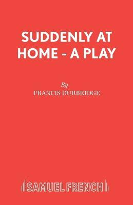 Suddenly at Home - Francis Durbridge - cover