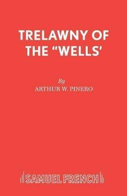 Trelawny of the "Wells" - Arthur Wing Pinero - cover