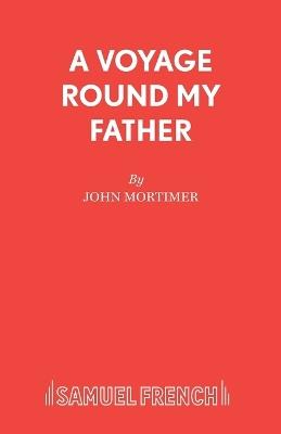 A Voyage Round My Father - John Mortimer - cover