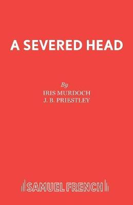 THE SEVERED HEAD - IRIS MURDOCH,J. B. PRIESTLEY - cover