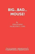 Big Bad Mouse!