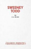 Sweeney Todd: The Demon Barber of Fleet Street - Christopher Bond - cover