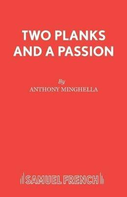 Two Planks and a Passion - Anthony Minghella - cover