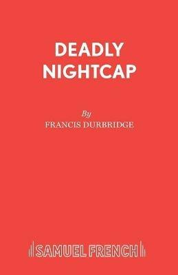 Deadly Nightcap - Francis Durbridge - cover