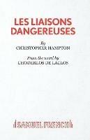 Les Liaisons Dangereuses - Christopher Hampton,Pierre Ambroise Francois Choderlos de Laclos - cover