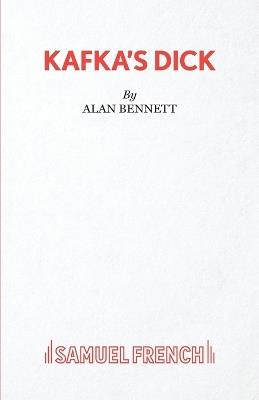 Kafka's Dick - Alan Bennett - cover