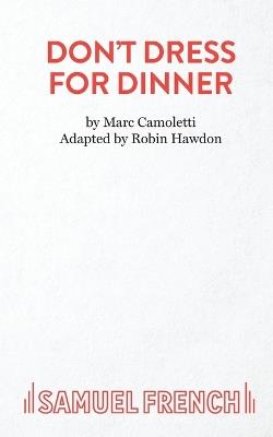 Don't Dress for Dinner - Robin Hawdon,Marc Camoletti - cover