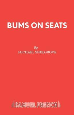 Bums on Seats: a Comedy - Michael Snelgrove - cover