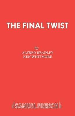 The Final Twist - Ken Whitmore,Alfred Bradley - cover