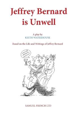 Jeffrey Bernard is Unwell - Keith Waterhouse - cover