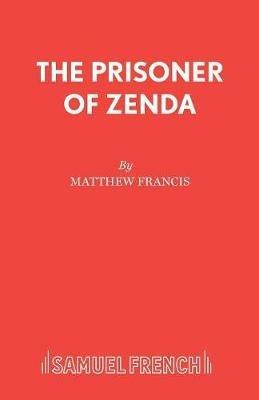 The Prisoner of Zenda - Matthew Francis,Anthony Hope - cover