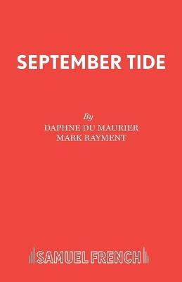 September Tide: a Play - Mark Rayment,Daphne Du Maurier - cover