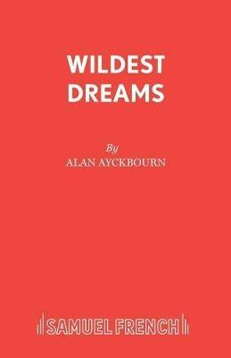 Wildest Dreams - Alan Ayckbourn - cover