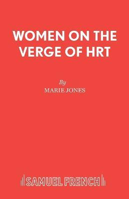 Women on the Verge of HRT - Marie Jones,Neil Martin - cover