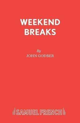 Weekend Breaks - John Godber - cover