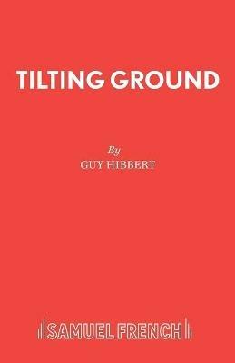 Tilting Ground - Guy Hibbert - cover