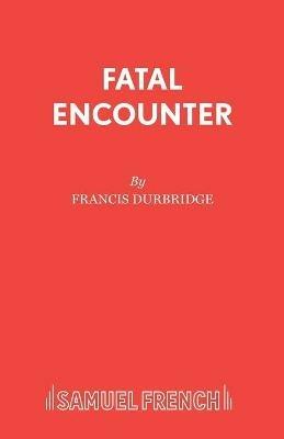 Fatal Encounter - Francis Durbridge - cover