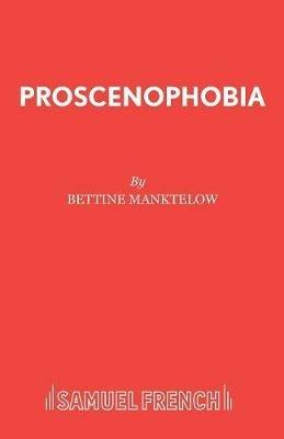 Prosceno Phobia - Bettine Manktelow - cover