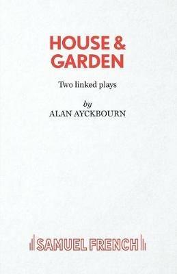 House and Garden - Alan Ayckbourn - cover