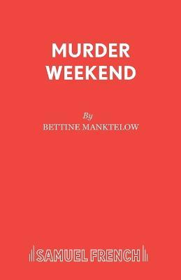 Murder Weekend - Bettine Manktelow - cover