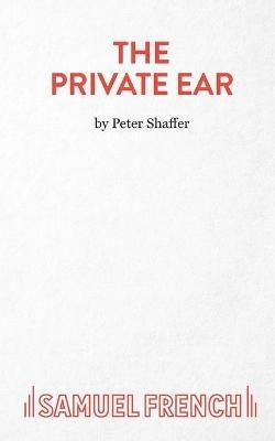 Private Ear: Play - Peter Shaffer - cover