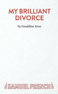 My Brilliant Divorce - Geraldine Aron - cover