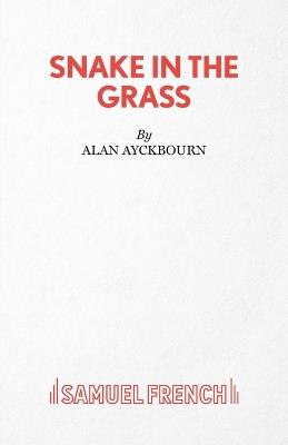 Snake in the Grass - Alan Ayckbourn - cover