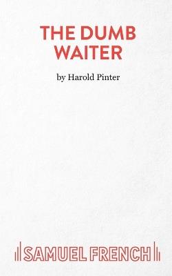 The Dumb Waiter: Play - Harold Pinter - cover