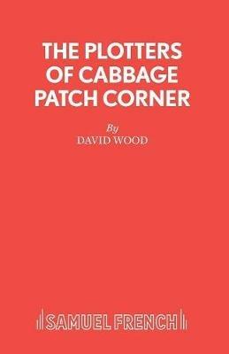 Plotters of Cabbage Patch Corner - David Wood - cover