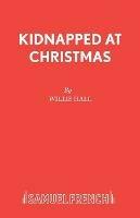 Kidnapped at Christmas - Willis Hall - cover