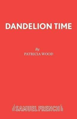 Dandelion Time - Patricia Wood - cover