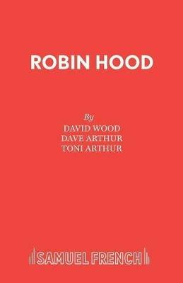 Robin Hood: A Musical Celebration - Dave Wood,Dave Arthur,Toni Arthur - cover