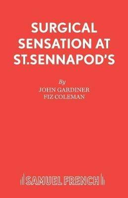 Surgical Sensation at St. Sennapod's, or Dr.Scalpel's Missing Bit - John Gardiner,F. Coleman - cover