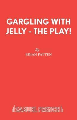Gargling with Jelly - Brian Patten - cover