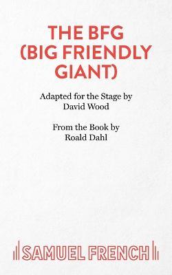 The BFG - Roald Dahl,David Wood - cover