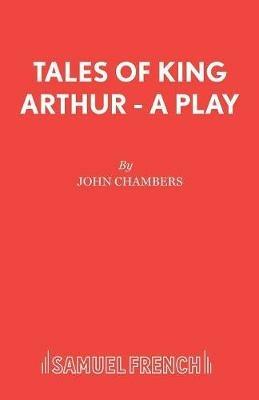 Tales of King Arthur - John Chambers - cover