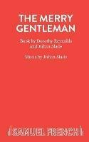 The Merry Gentleman: A Musical - Dorothy Reynolds,Julian Slade - cover