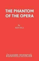 The Phantom of the Opera - Ken Hill,Gaston Leroux - cover