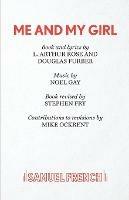 Me and My Girl - Arthur Rose,Douglas Furber,Noel Gay - cover