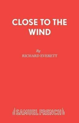 Close to the Wind - Richard Everett - cover