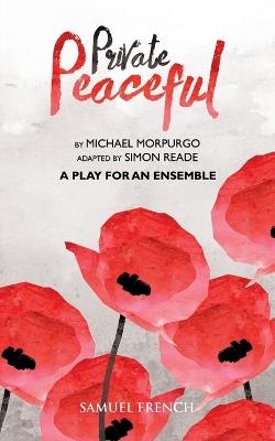 Private Peaceful a Play for an Ensemble - Michael Morpurgo,Simon Reade - cover