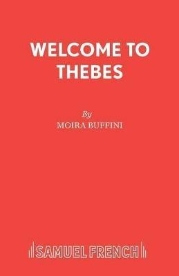 Welcome to Thebes - Moira Buffini - cover