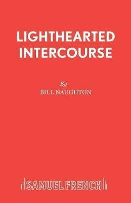 Lighthearted Intercourse - Bill Naughton - cover