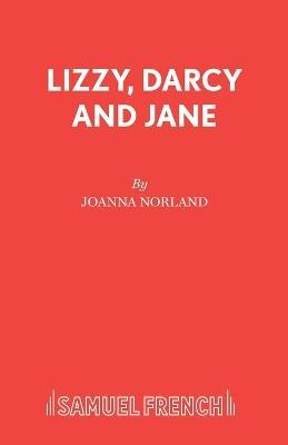 Lizzy, Darcy and Jane - Joanna Norland - cover