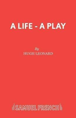A Life - Hugh Leonard - cover