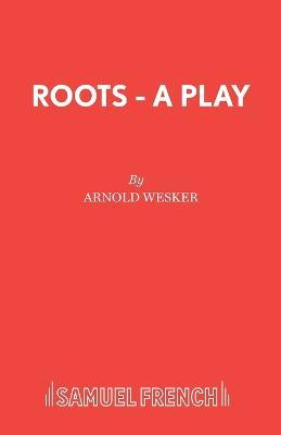 Roots - Arnold Wesker - cover