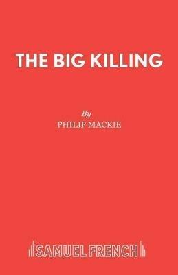 The Big Killing - Philip MacKie - cover
