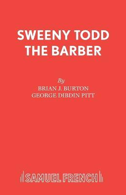 Sweeney Todd the Barber: Play - Brian J. Burton,George Dibdin Pitt - cover