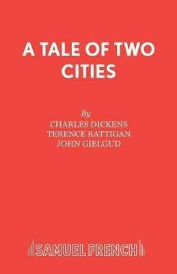 A Tale of Two Cities - Charles Dickens,Terence Rattigan,John Gielgud - cover