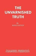 The Unvarnished Truth